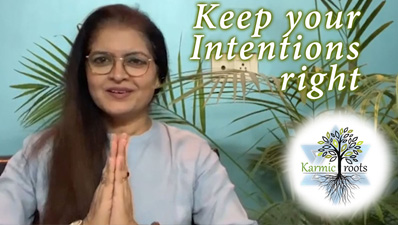 Karmic Roots - Keep your Intentions Right